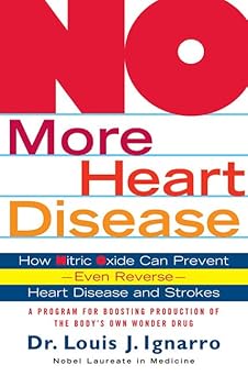 NO More Heart Disease - By: Louis Ignarro, PhD
