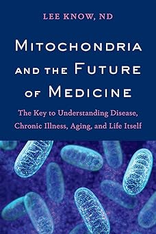 Mitochondria And The Future Of Medicine