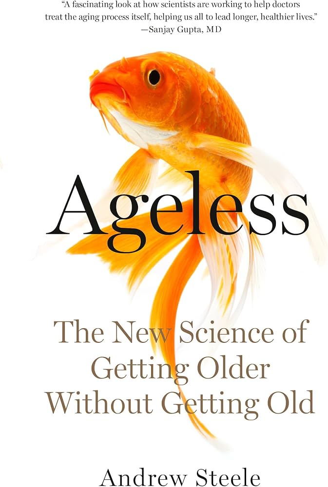 Ageless: The New Science of Getting Older without Getting Old Book