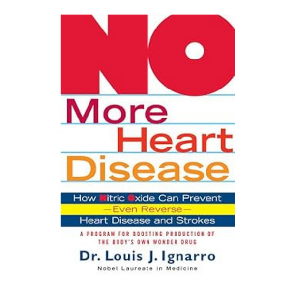 NO More Heart Disease - By: Louis Ignarro, PhD