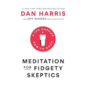 Meditation For Fidgety Skeptics