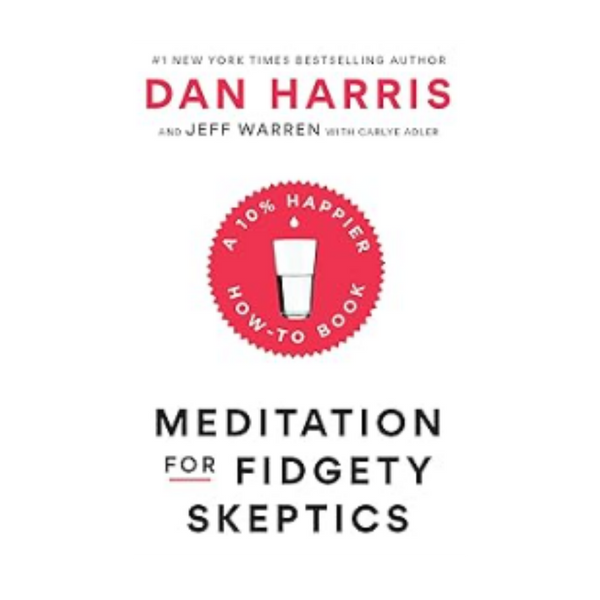Meditation For Fidgety Skeptics