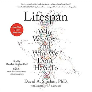 Lifespan: Why We Age - and Why We Don't Have To